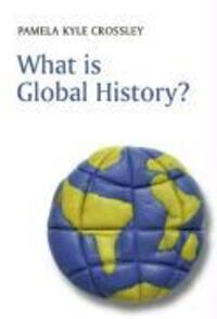 Cover: 9780745633015 | What is Global History? | PK Crossley | Taschenbuch | What is History?