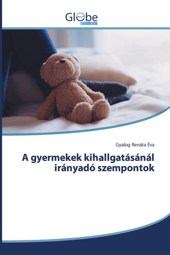 Cover: 9783639865530 | A gyermekek kihallgatásánál irányadó szempontok | DE | Éva | Buch