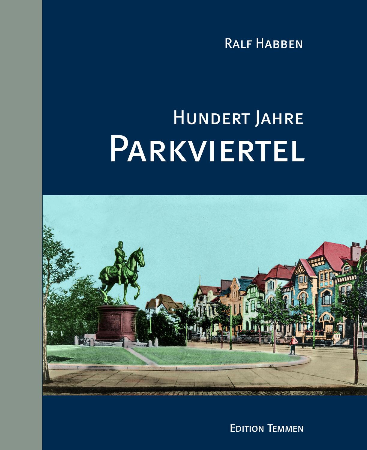 Cover: 9783861086260 | Hundert Jahre Parkviertel | Ralf Habben | Buch | Deutsch | 2020
