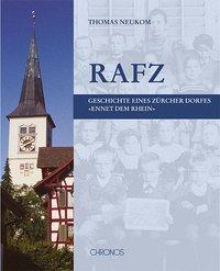 Cover: 9783034007016 | Rafz | Geschichte eines Zürcher Dorfes "ennet dem Rhein" | Neukom