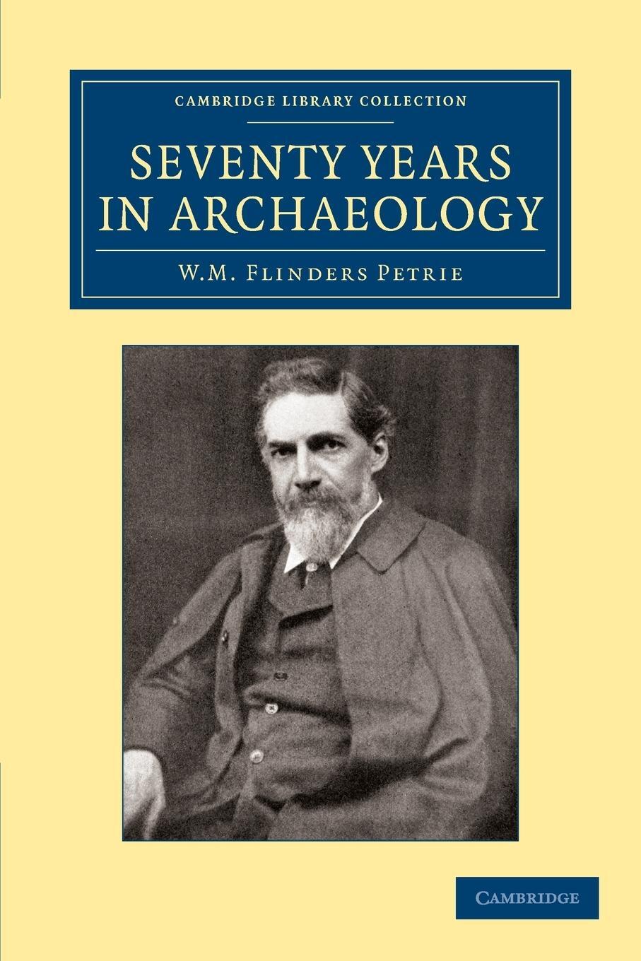 Cover: 9781108065115 | Seventy Years in Archaeology | William Matthew Flinders Petrie | Buch