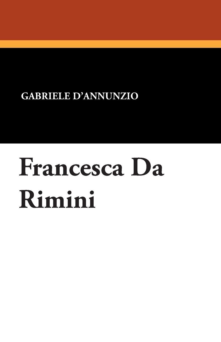 Cover: 9781434433794 | Francesca Da Rimini | Gabriele D'Annunzio | Taschenbuch | Paperback