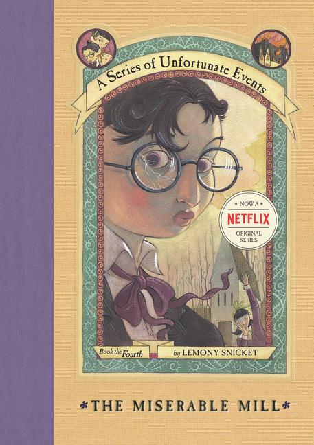 Cover: 9780064407694 | A Series of Unfortunate Events #4: The Miserable Mill | Lemony Snicket