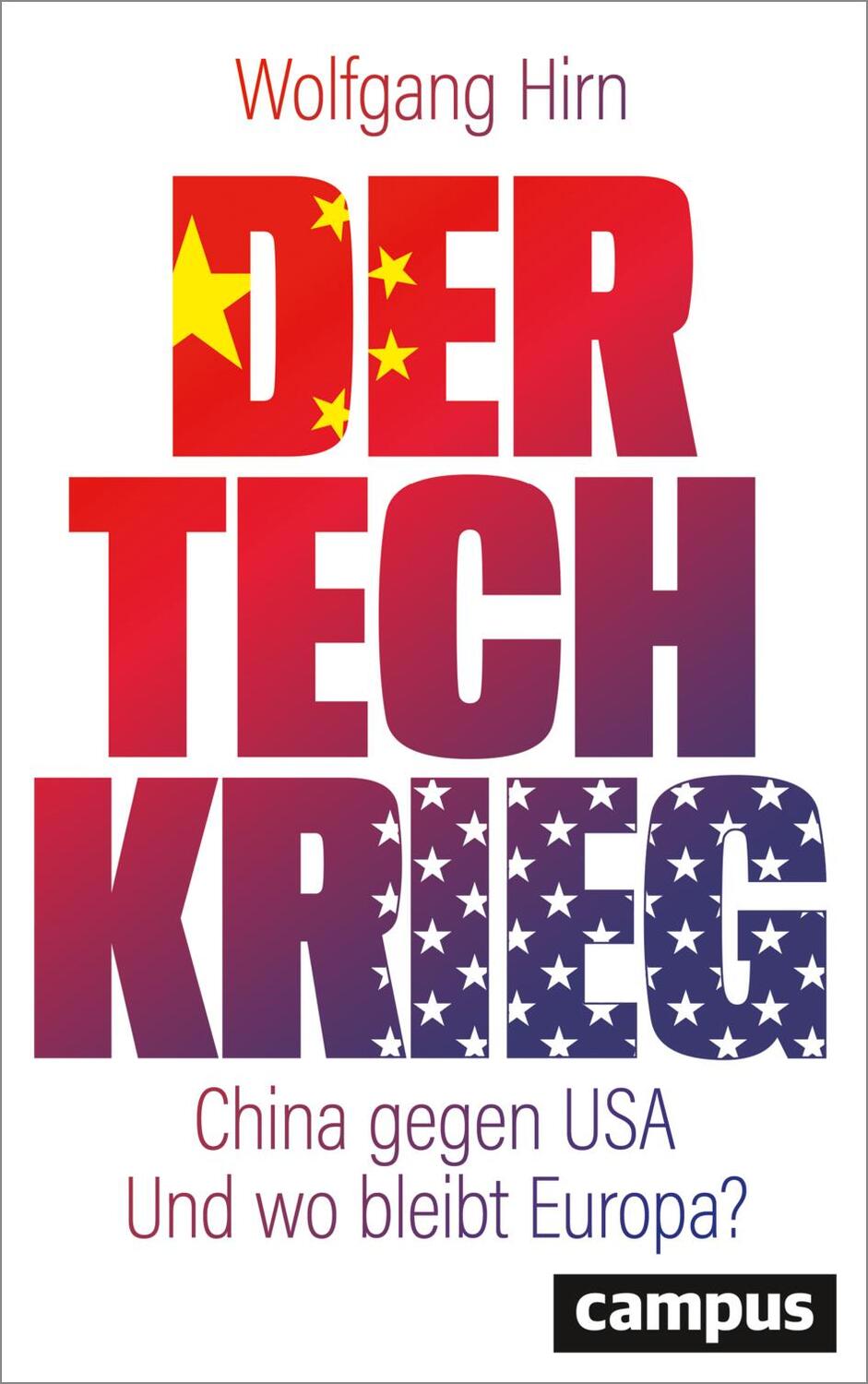 Cover: 9783593518749 | Der Tech-Krieg | China gegen USA - Und wo bleibt Europa? | Hirn | Buch