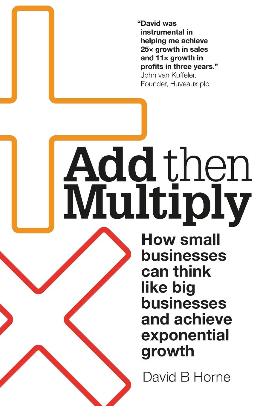 Cover: 9781781333686 | Add Then Multiply | David B. Horne | Taschenbuch | Paperback | 2019