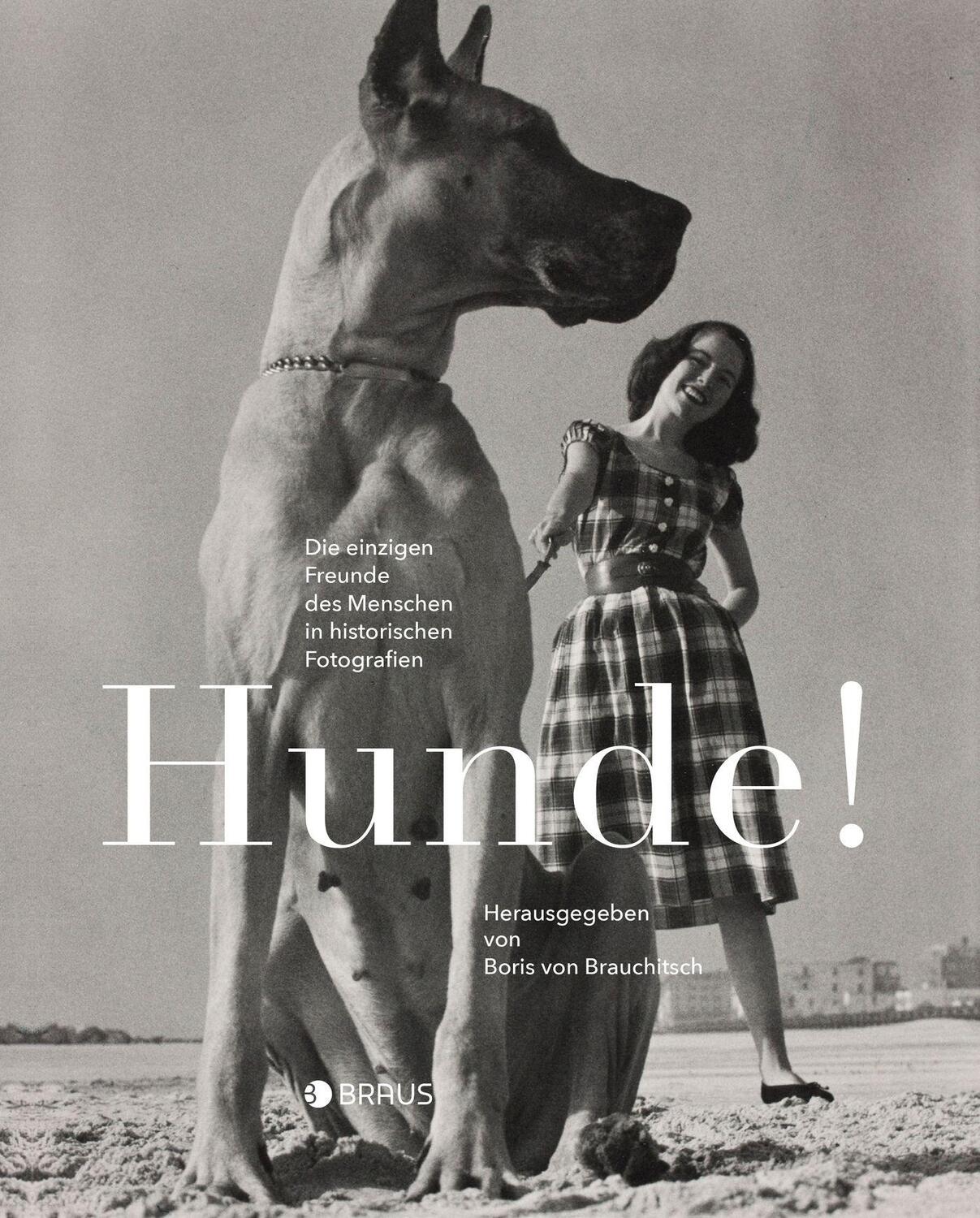 Cover: 9783862282333 | Hunde! | Die einzigen Freunde des Menschen in historischen Fotografien