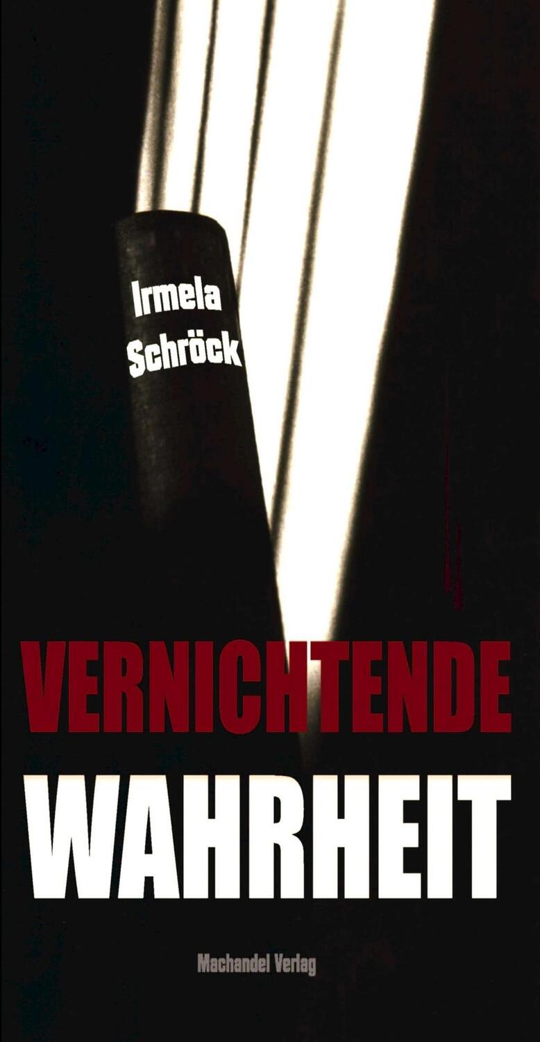 Cover: 9783959590860 | Vernichtende Wahrheit | Krimi | Irmela Schröck | Taschenbuch | 334 S.