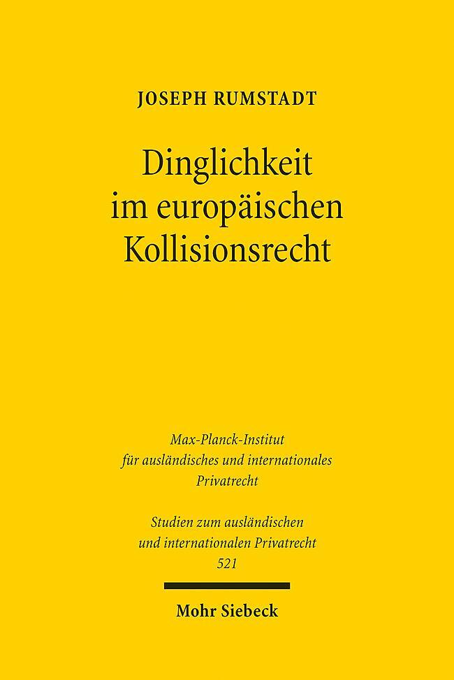 Cover: 9783161632198 | Dinglichkeit im europäischen Kollisionsrecht | Joseph Rumstadt | Buch