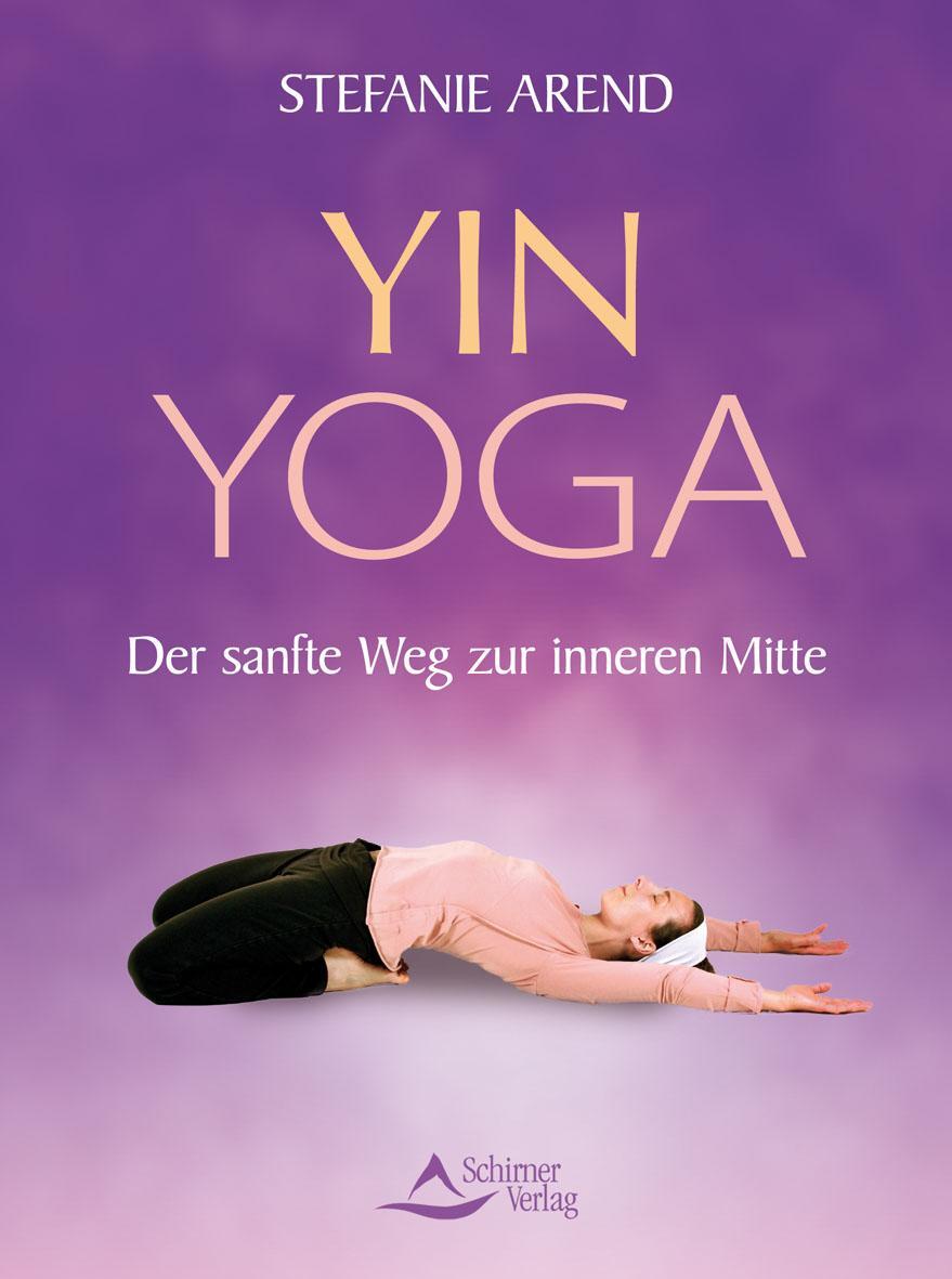 Cover: 9783843410380 | Yin-Yoga | Der sanfte Weg zur inneren Mitte | Stefanie Arend | Buch