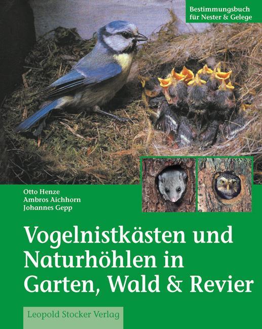 Cover: 9783702009922 | Vogelnistkästen in Garten & Wald | Otto Henze (u. a.) | Buch | Deutsch