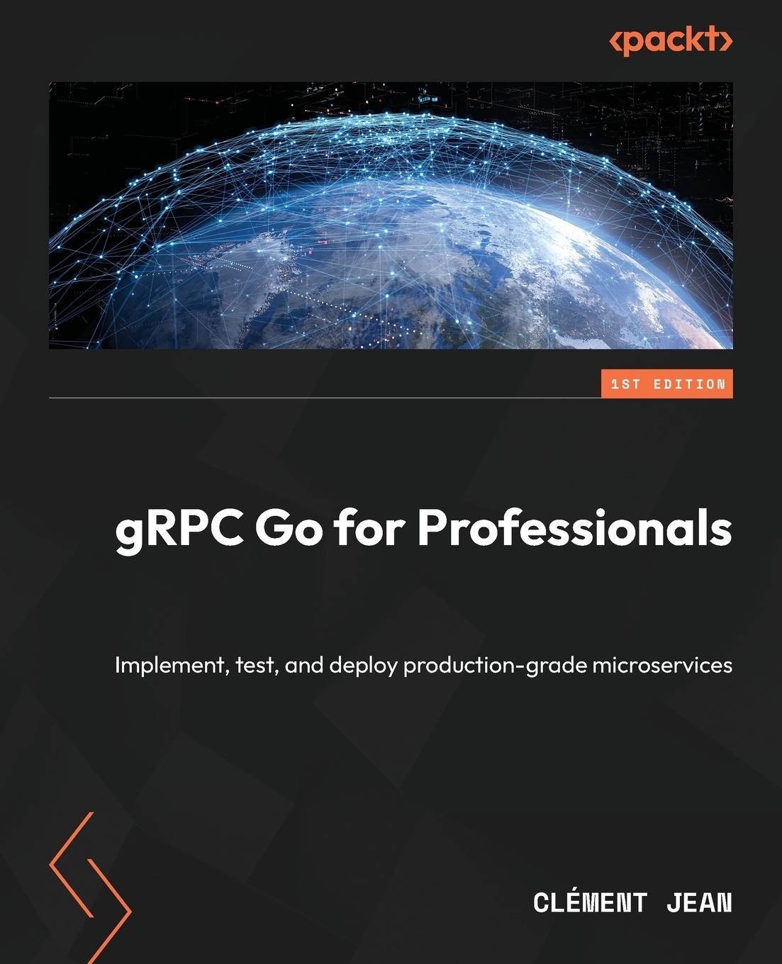 Cover: 9781837638840 | gRPC Go for Professionals | Clément Jean | Taschenbuch | Paperback