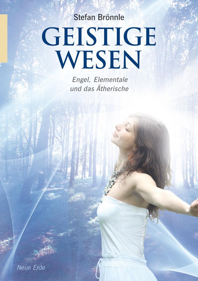 Cover: 9783890606019 | Geistige Wesen | Engel, Elementale und das Ätherische | Stefan Brönnle