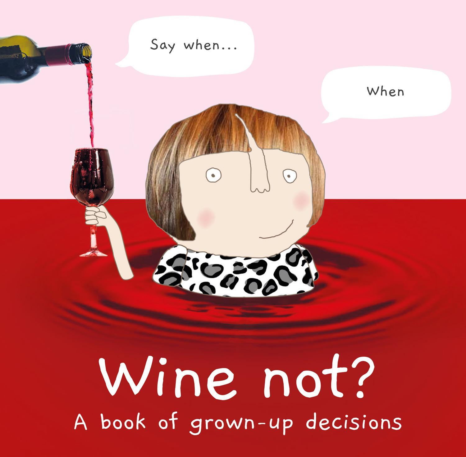 Cover: 9780008531287 | Wine Not? | A Book of Grown-Up Decisions | Rosie Made a Thing | Buch