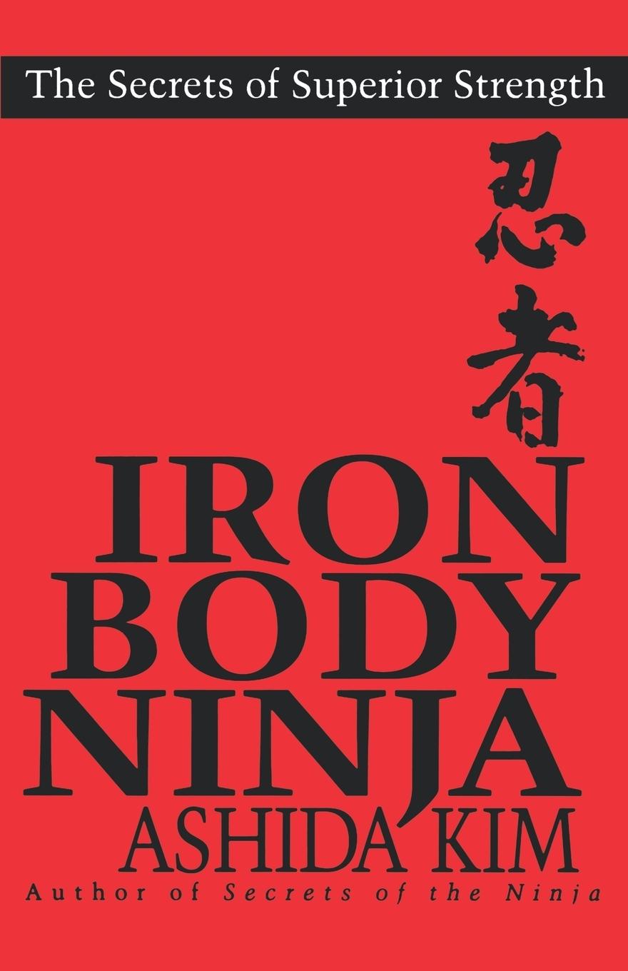 Cover: 9780806519104 | Iron Body Ninja | The Secrets of Superior Strength | Ashida Kim | Buch