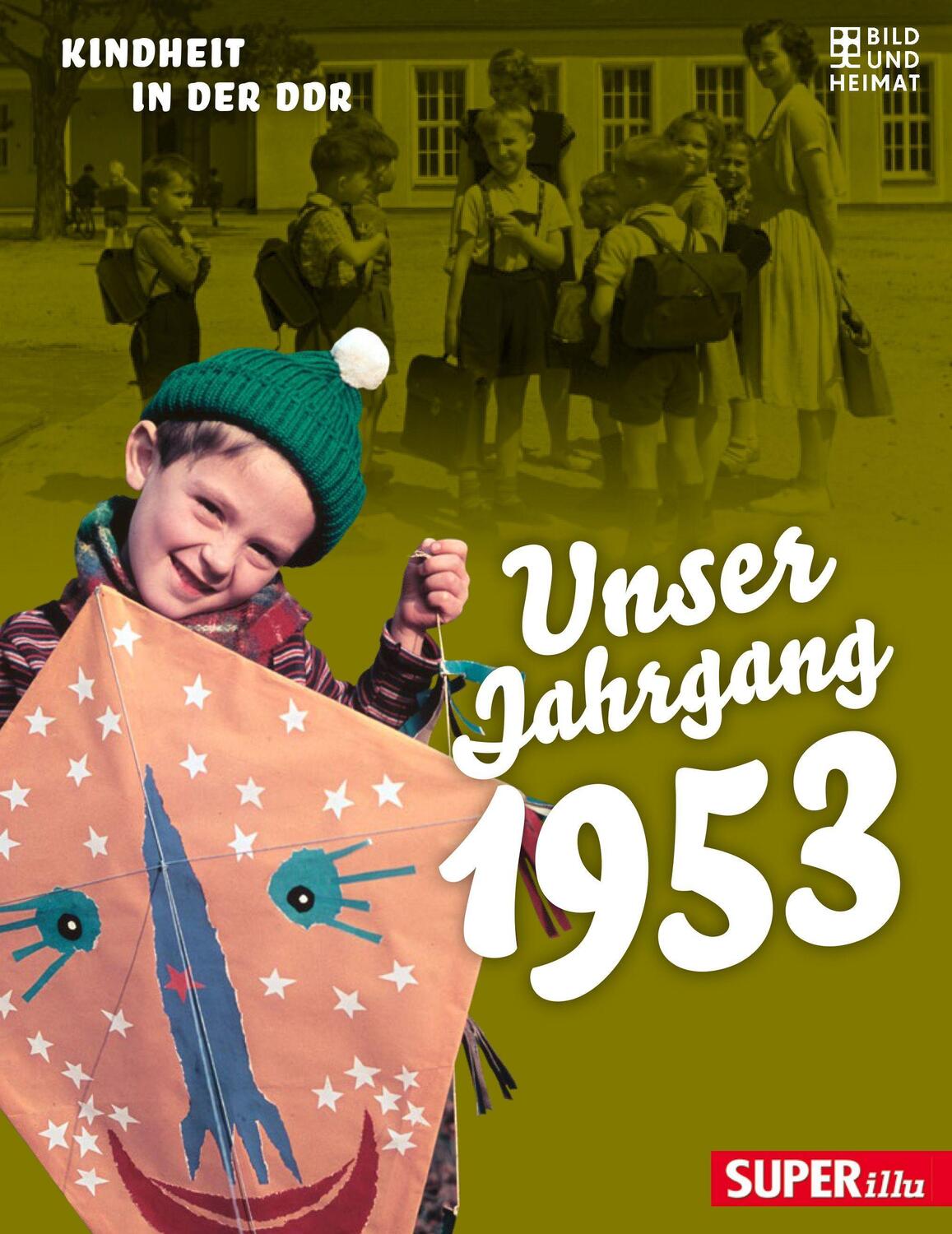 Cover: 9783959583374 | Unser Jahrgang 1953 | Kindheit in der DDR | Buch | Unser Jahrgang