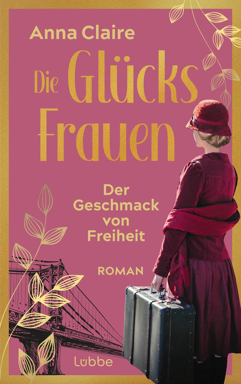 Cover: 9783785728482 | Die Glücksfrauen - Der Geschmack von Freiheit | Roman | Anna Claire