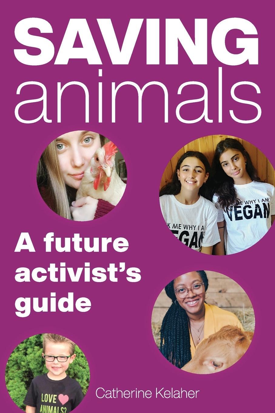Cover: 9781618220943 | Saving Animals | A Future Activist's Guide | Catherine Kelaher | Buch