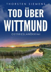 Cover: 9783965867406 | Tod über Wittmund. Ostfrieslandkrimi | Thorsten Siemens | Taschenbuch