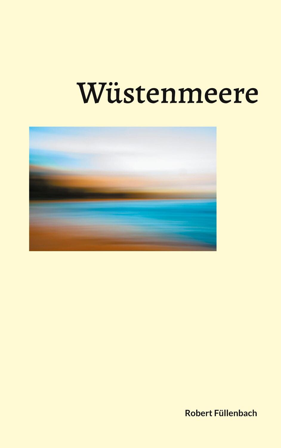 Cover: 9783758366475 | Wüstenmeere | Robert Füllenbach | Taschenbuch | Paperback | 140 S.
