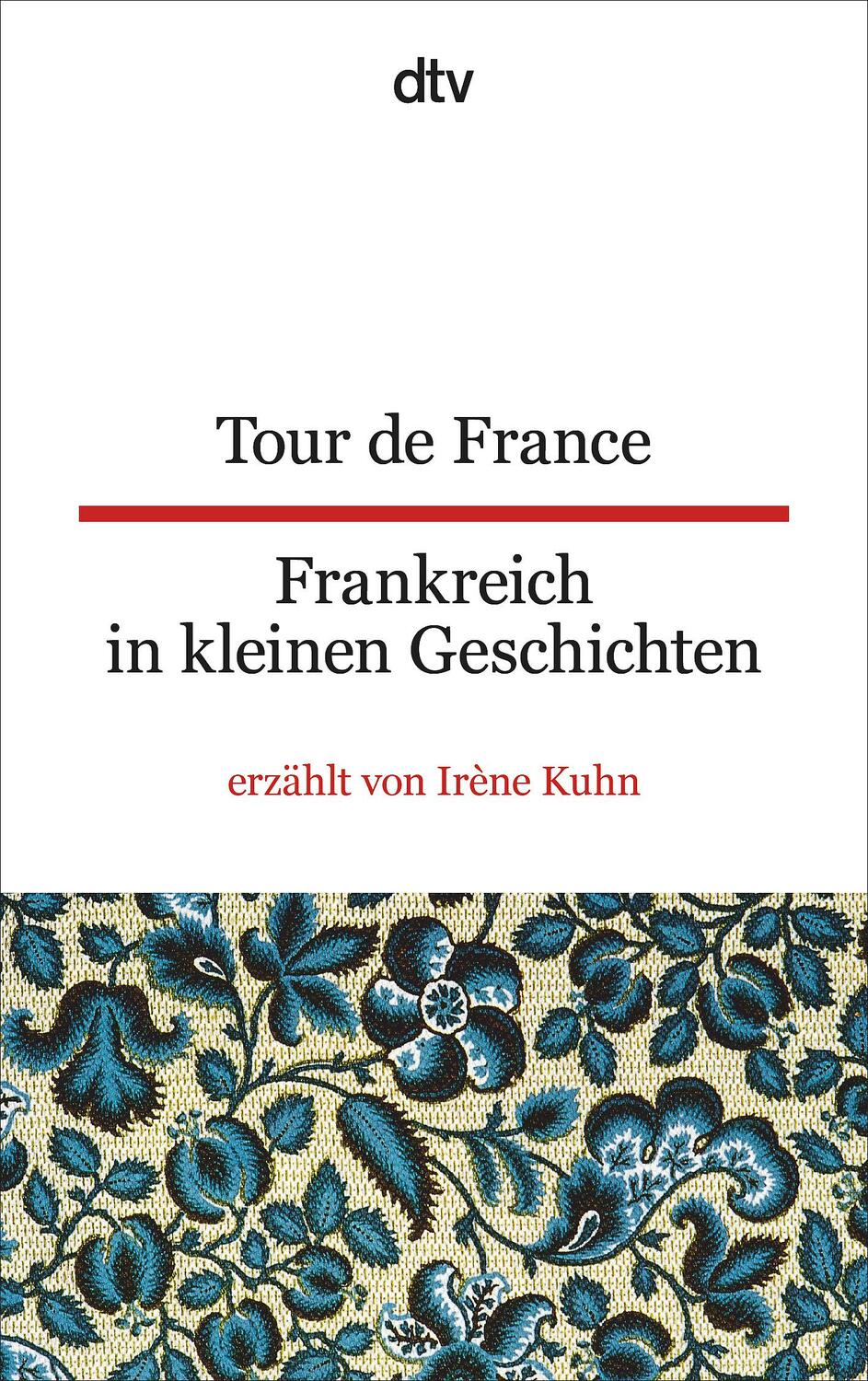 Cover: 9783423095105 | Tour de France Frankreich in kleinen Geschichten | Irène Kuhn | Buch