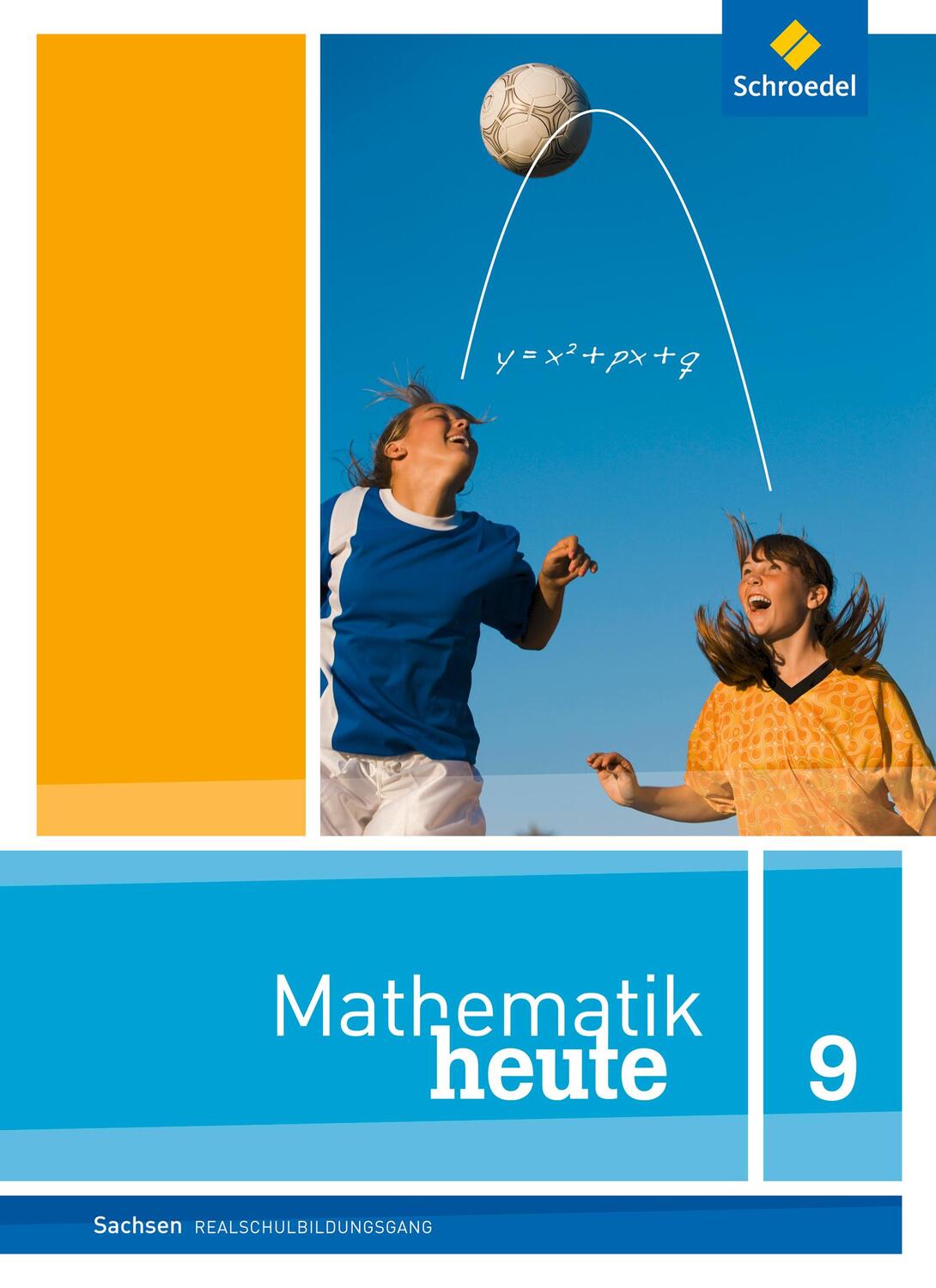 Cover: 9783507810365 | Mathematik heute 9. Schülerband. Realschulbildungsgang. Sachsen | Buch