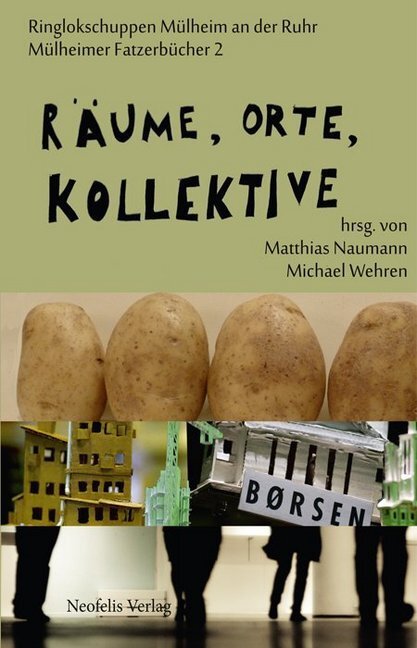 Cover: 9783943414134 | Räume, Orte, Kollektive | Hrsg.: Ringlokschuppen Mülheim an der Ruhr