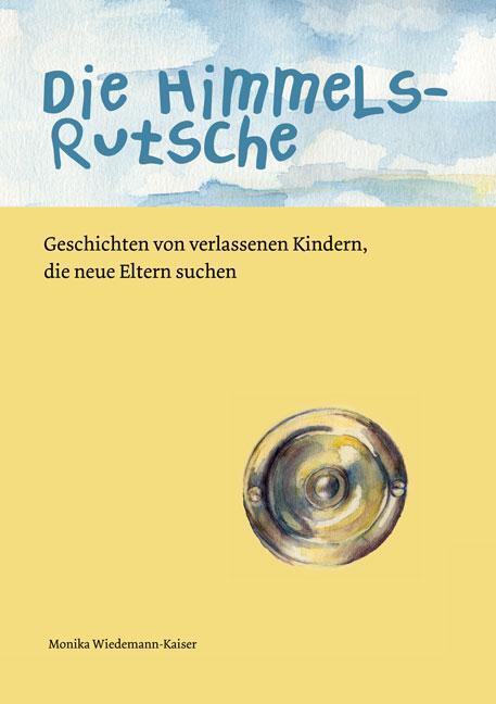 Cover: 9783956315251 | Die Himmelsrutsche | Monika Wiedemann-Kaiser | Buch | 172 S. | Deutsch