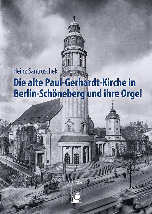 Cover: 9783910447240 | Die alte Paul-Gerhardt-Kirche in Berlin-Schöneberg und ihre Orgel