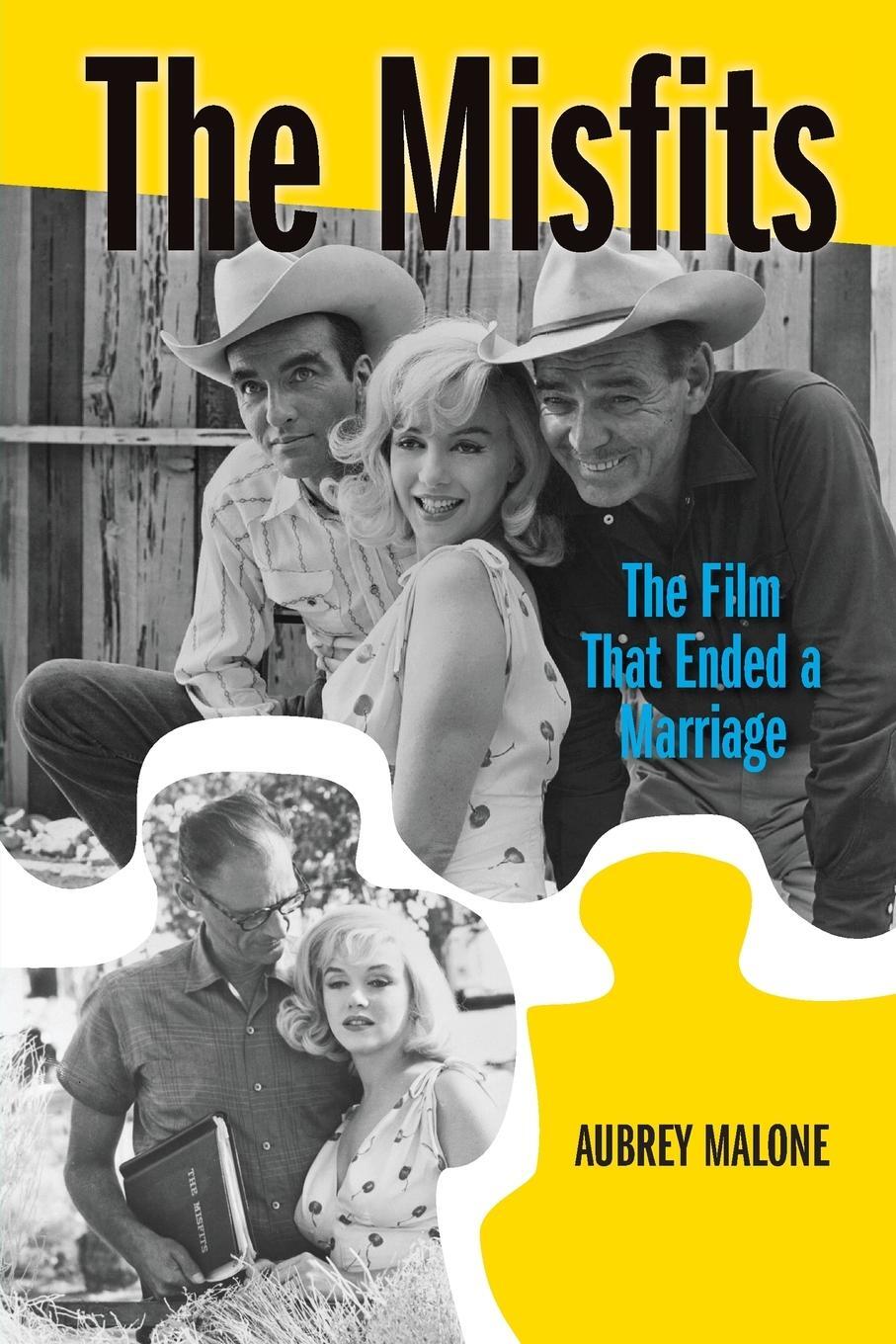 Cover: 9781629339399 | The Misfits | The Film That Ended a Marriage | Aubrey Malone | Buch