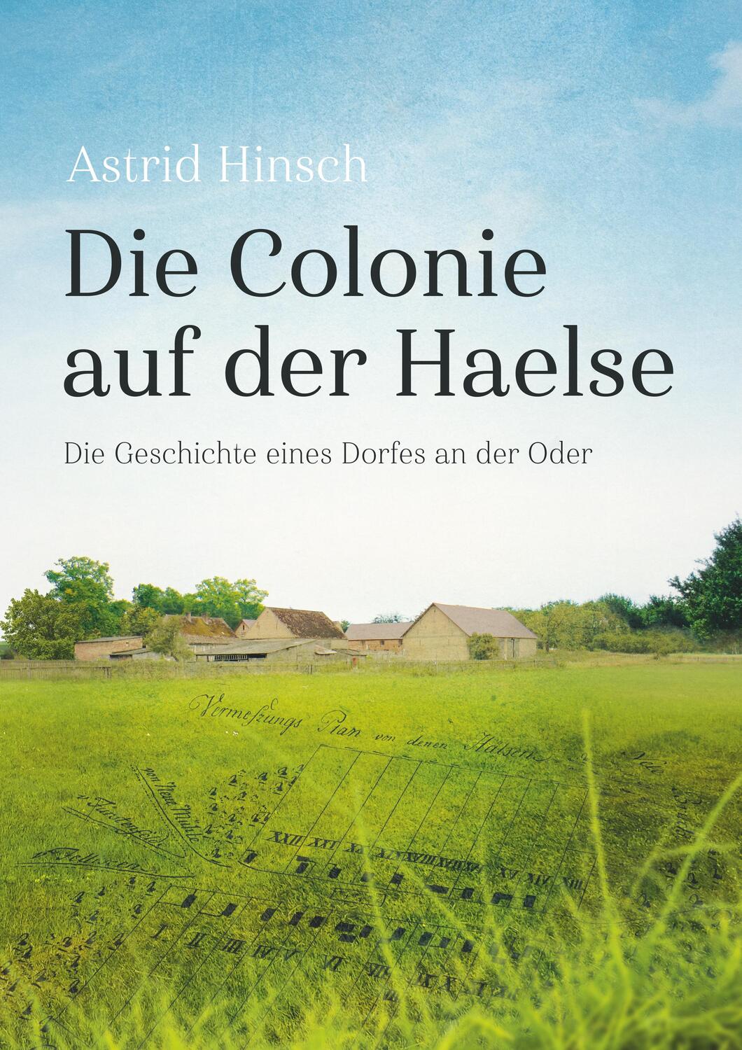 Cover: 9783734736377 | Die Colonie auf der Haelse | Die Geschichte eines Dorfes an der Oder