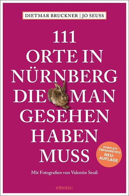 Cover: 9783740821777 | 111 Orte in Nürnberg, die man gesehen haben muss | Bruckner (u. a.)