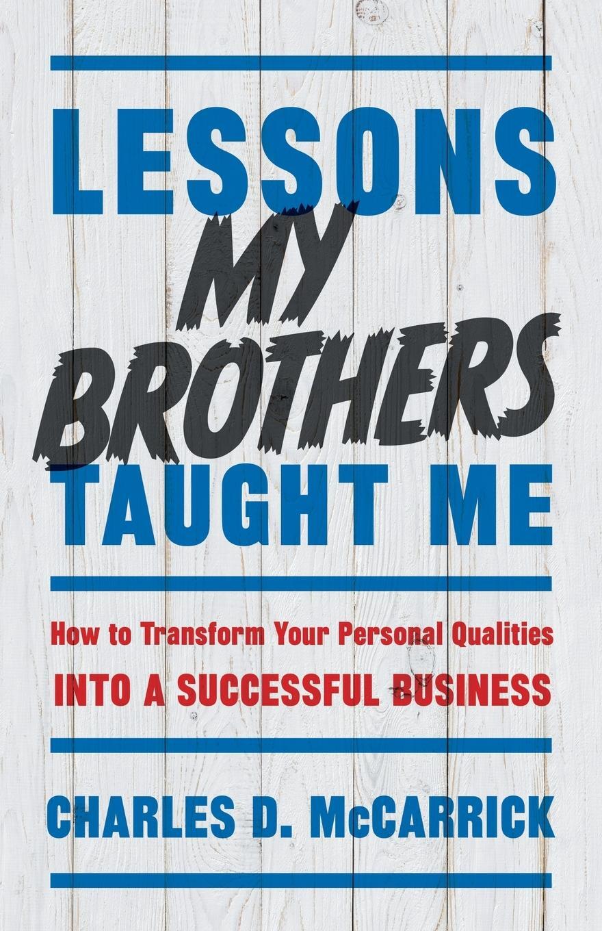 Cover: 9781544533407 | Lessons My Brothers Taught Me | Charles D. McCarrick | Taschenbuch