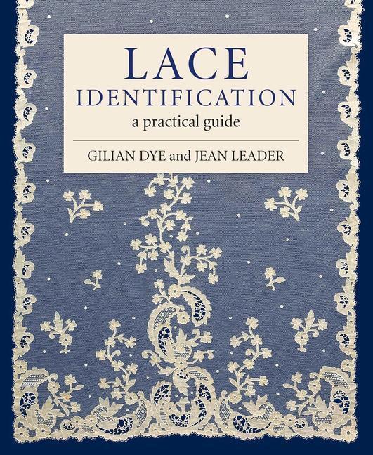 Cover: 9781785008665 | Lace Identification | A Practical Guide | Gilian Dye (u. a.) | Buch