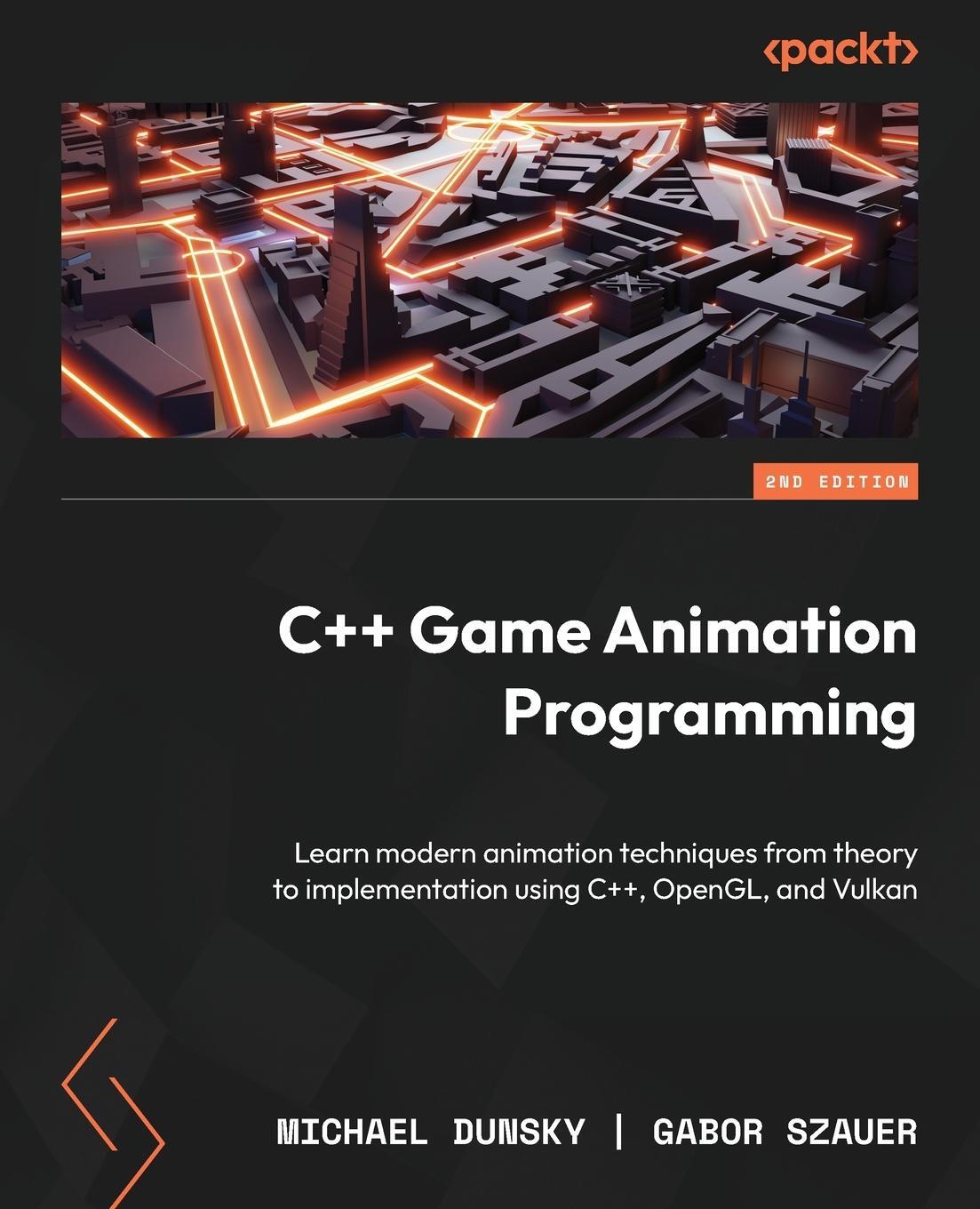 Cover: 9781803246529 | C++ Game Animation Programming - Second Edition | Dunsky (u. a.)