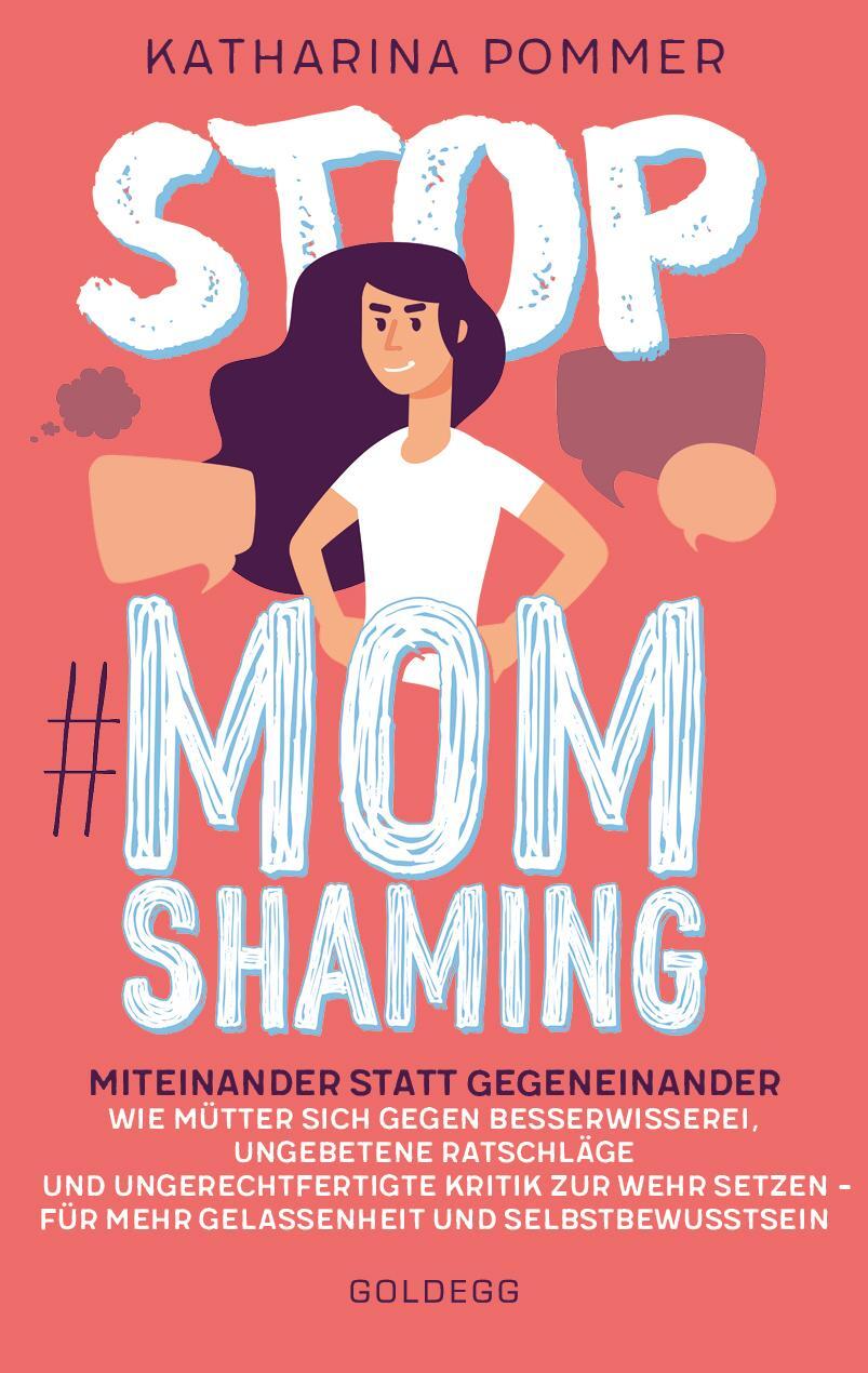 Cover: 9783990601761 | Stop MomShaming. Miteinander statt gegeneinander. Wie Mütter sich...