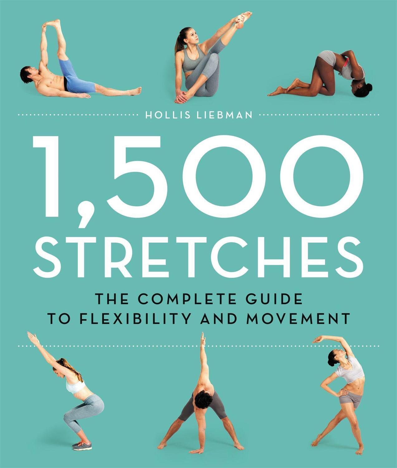 Cover: 9780316440356 | 1,500 Stretches | The Complete Guide to Flexibility and Movement