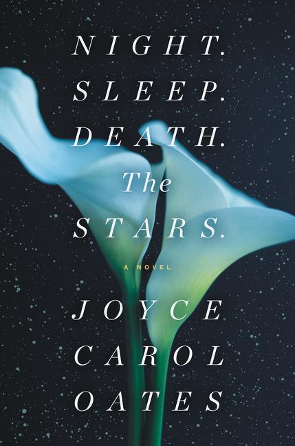 Cover: 9780062797599 | Night. Sleep. Death. the Stars. | Joyce Carol Oates | Taschenbuch