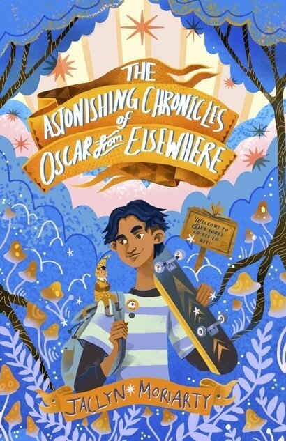 Cover: 9781913101787 | The Astonishing Chronicles of Oscar from Elsewhere | Jaclyn Moriarty