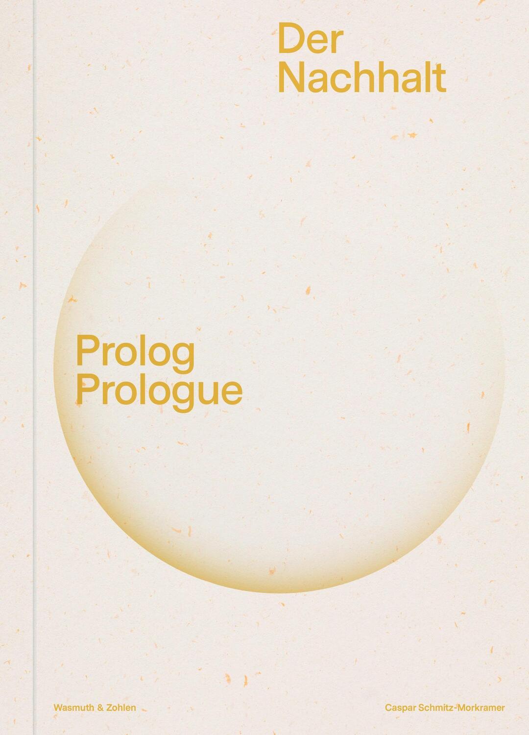 Cover: 9783803023797 | Der Nachhalt | Prolog - Prologue | Caspar Schmitz-Morkramer | Buch