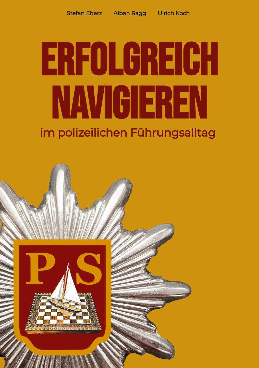 Cover: 9783347614208 | Erfolgreich Navigieren im polizeilichen Führungsalltag | Eberz (u. a.)