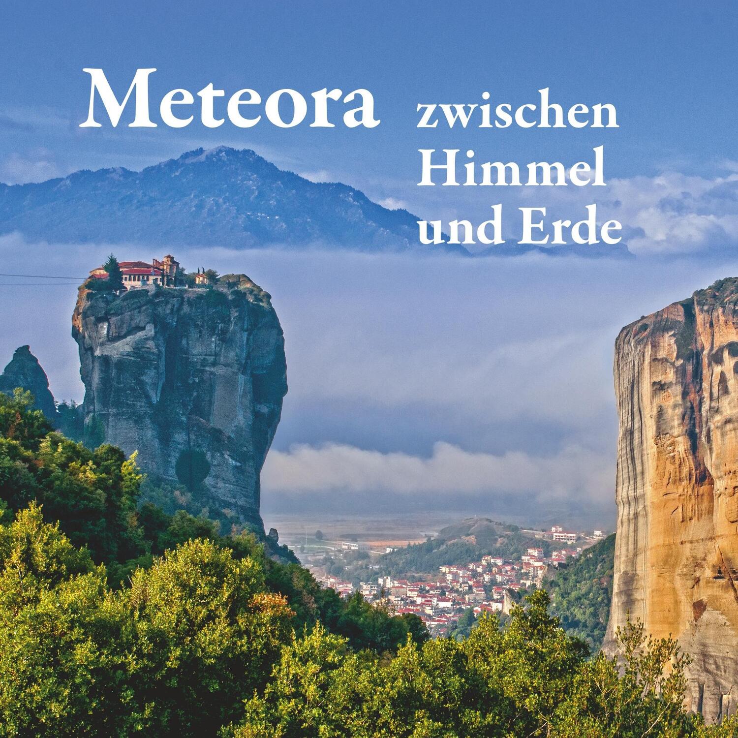 Cover: 9783752804652 | Meteora - zwischen Himmel und Erde | Michael Mitrovic (u. a.) | Buch