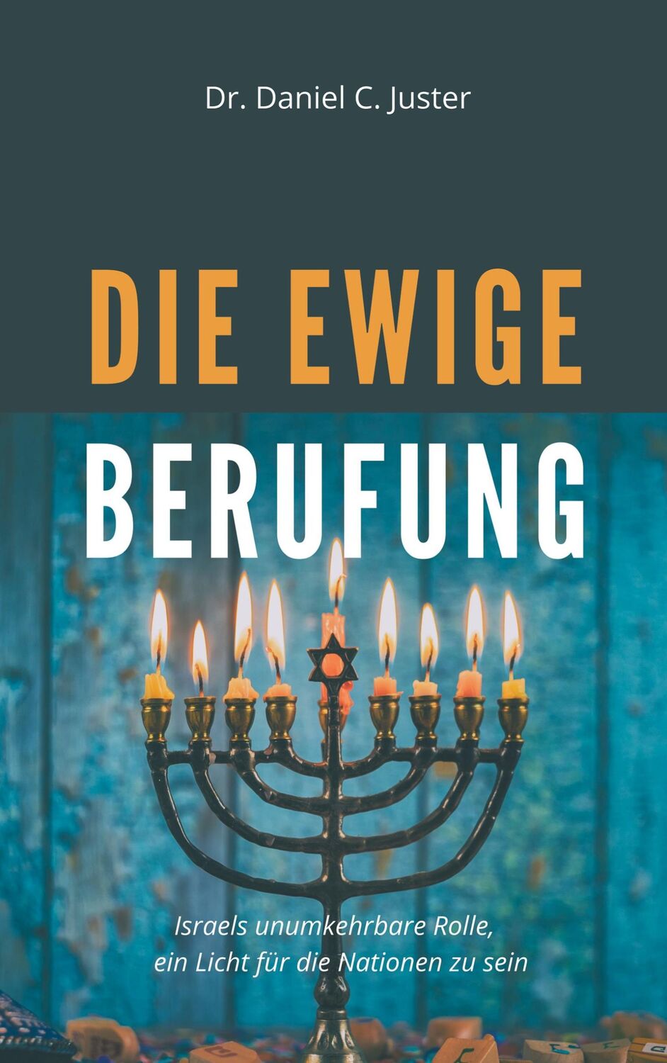 Cover: 9783982587325 | Die ewige Berufung | Daniel C. Juster | Taschenbuch | Paperback | 2024