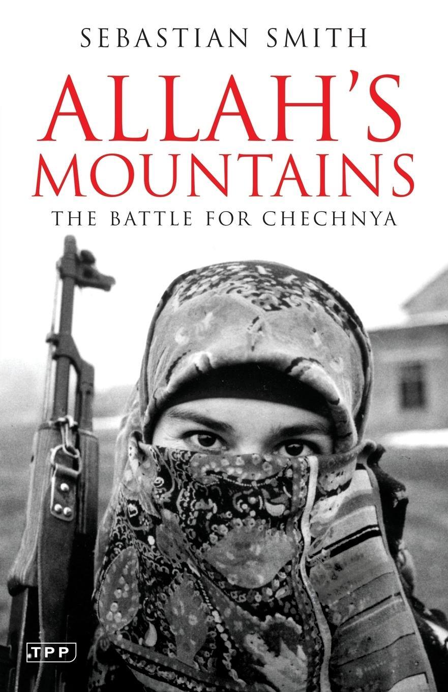 Cover: 9781850439790 | Allah's Mountains | The Battle for Chechnya | Sebastian Smith | Buch