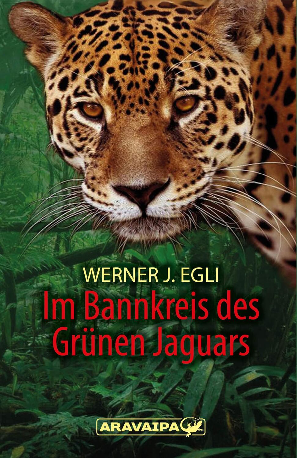 Cover: 9783038640271 | Im Bannkreis des Grünen Jaguars | Werner J. Egli | Taschenbuch | 2021