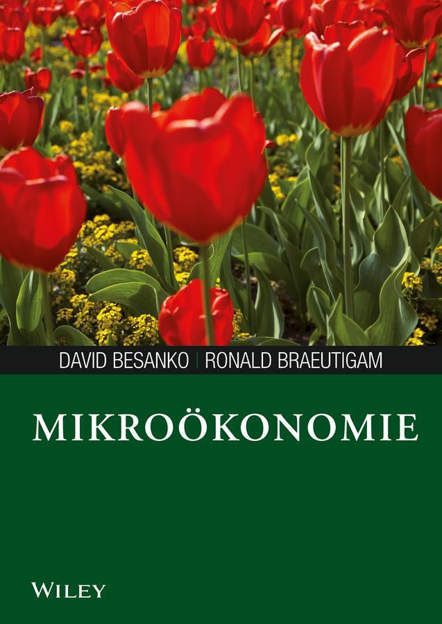 Cover: 9783527507900 | Mikroökonomie | David Besanko (u. a.) | Taschenbuch | 980 S. | Deutsch