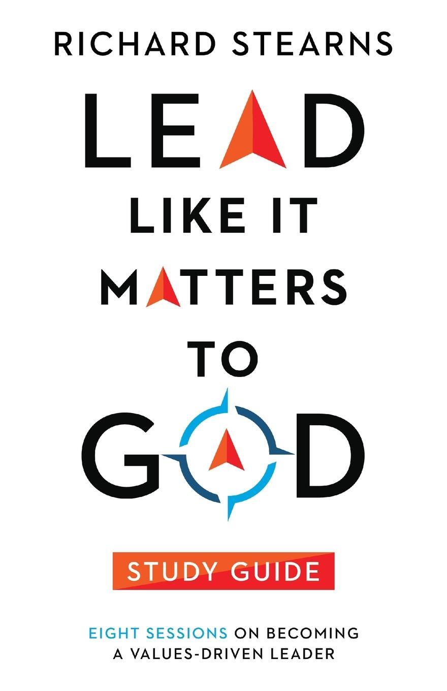 Cover: 9780830847198 | Lead Like It Matters to God Study Guide | Richard Stearns | Buch | IVP