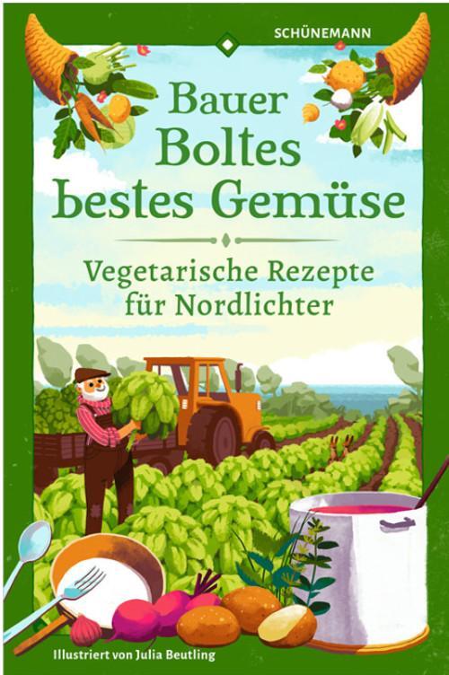 Cover: 9783796111020 | Bauer Boltes bestes Gemüse | Vegetarische Rezepte für Nordlichter