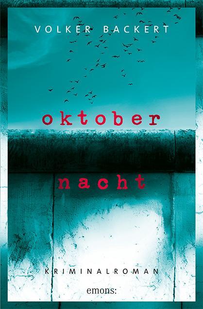 Cover: 9783740807672 | Oktobernacht | Kriminalroman | Volker Backert | Taschenbuch | Deutsch