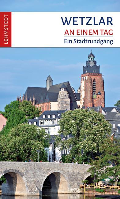 Cover: 9783942473620 | Wetzlar an einem Tag | Ein Stadtrundgang | Pia Thauwald | Taschenbuch
