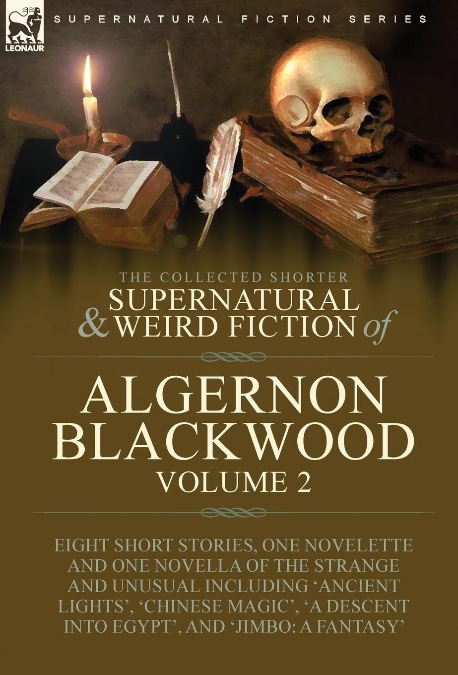 Cover: 9781915234926 | The Collected Shorter Supernatural &amp; Weird Fiction of Algernon...